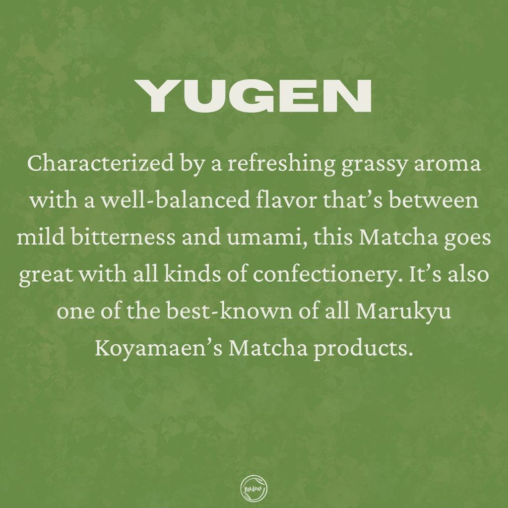 YUGEN Matcha by Marukyu Koyamaen - MIDORI MATCHA