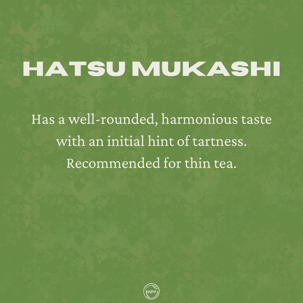 HATSU MUKASHI Matcha by Horii Shichimeien - MIDORI MATCHA