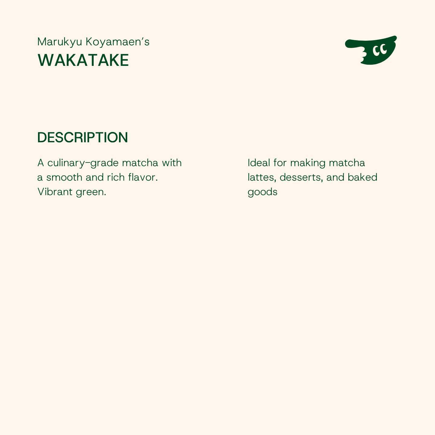 WAKATAKE by Marukyu Koyamaen