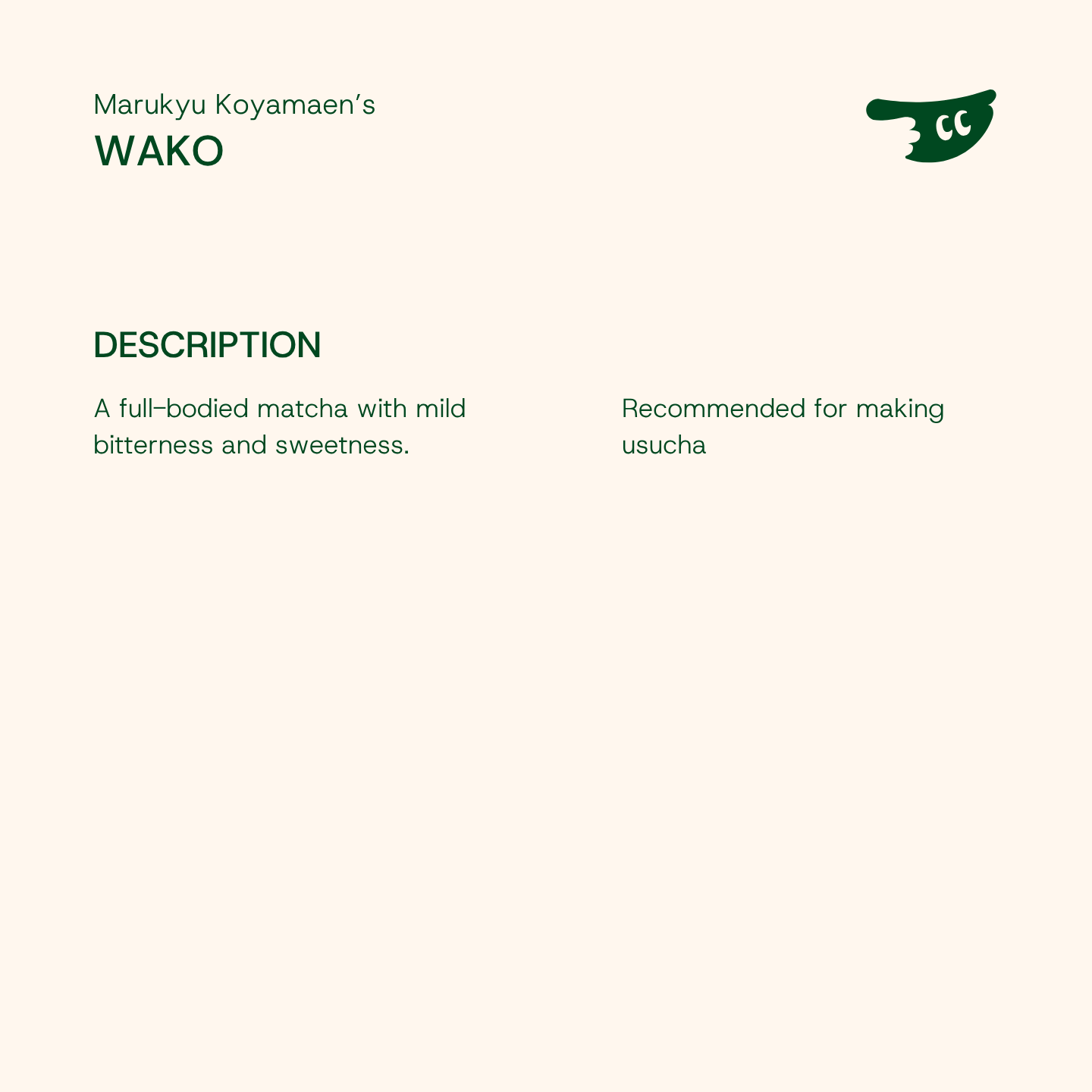 WAKO by Marukyu Koyamaen