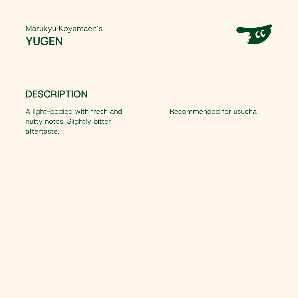 YUGEN by Marukyu Koyamaen
